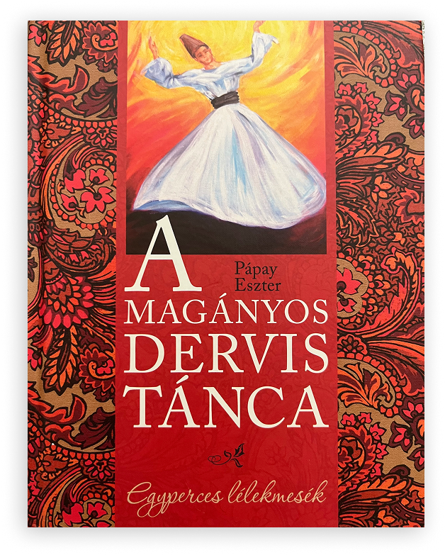 A magányos dervis tánca &#8211; egyperces lélekmesék